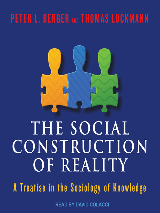 Title details for The Social Construction of Reality by Peter L. Berger - Available